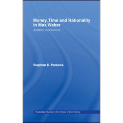 Money, Time and Rationality in Max Weber Money, Time and Rationality in Max Weber
