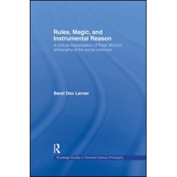 Rules, Magic and Instrumental Reason Rules, Magic and Instrumental Reason