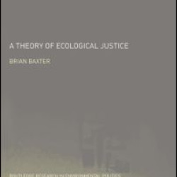 A Theory of Ecological Justice A Theory of Ecological Justice