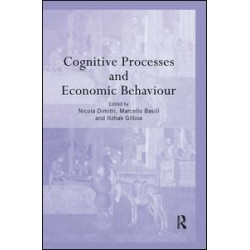 Cognitive Processes and Economic Behaviour Cognitive Processes and Economic Behaviour