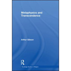 Metaphysics and Transcendence Metaphysics and Transcendence