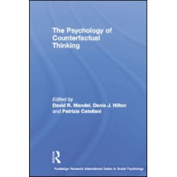 The Psychology of Counterfactual Thinking The Psychology of Counterfactual Thinking