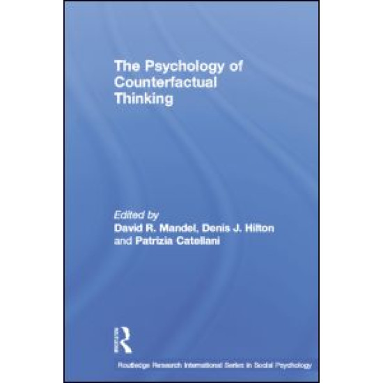 The Psychology of Counterfactual Thinking