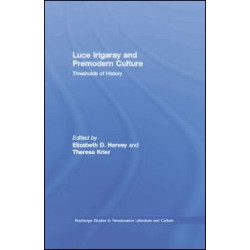 Luce Irigaray and Premodern Culture