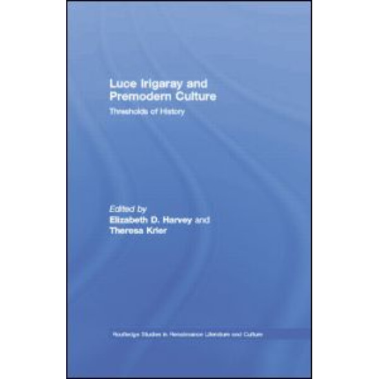 Luce Irigaray and Premodern Culture