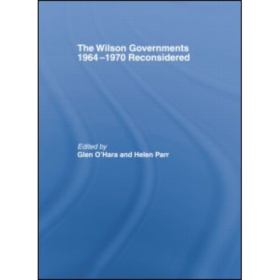 The Wilson Governments 1964-1970 Reconsidered