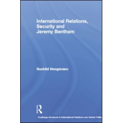 International Relations, Security and Jeremy Bentham International Relations, Security and Jeremy Bentham