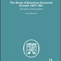Roots of American Economic Growth 1607-1861 Roots of American Economic Growth 1607-1861