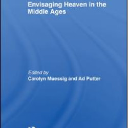 Envisaging Heaven in the Middle Ages Envisaging Heaven in the Middle Ages