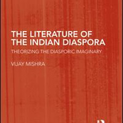 The Literature of the Indian Diaspora The Literature of the Indian Diaspora