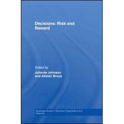 Decisions: Risk and Reward Decisions: Risk and Reward