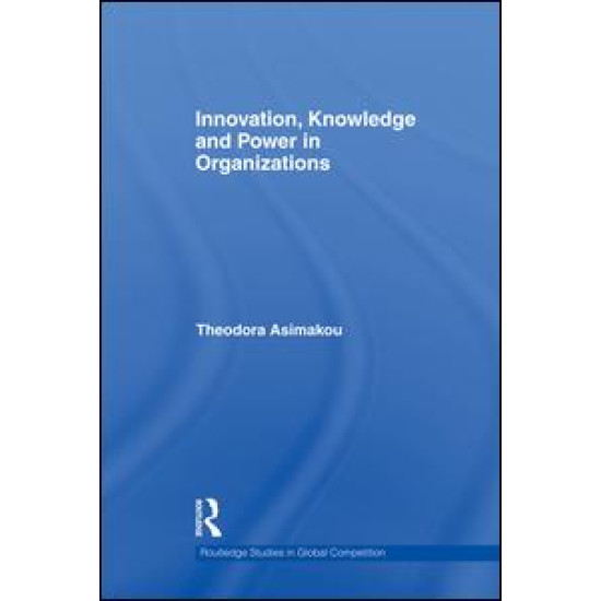 Innovation, Knowledge and Power in Organizations
