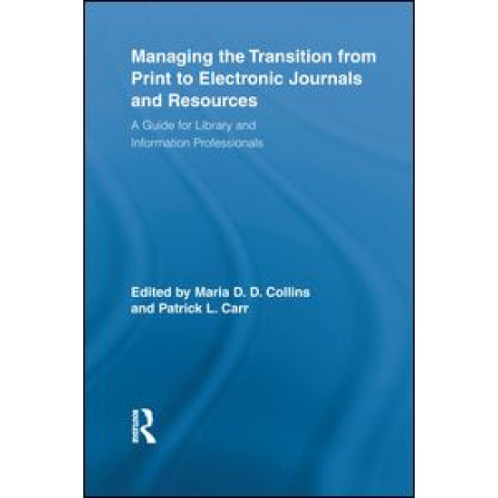 Managing the Transition from Print to Electronic Journals and Resources