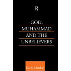 God, Muhammad and the Unbelievers God, Muhammad and the Unbelievers