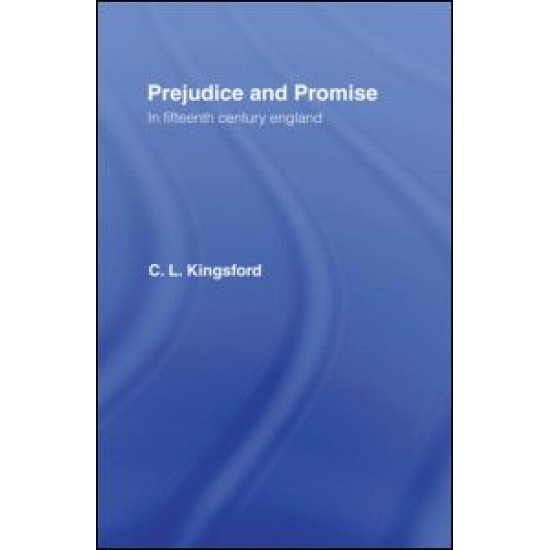 Prejudice and Promise in Fifteenth Century England