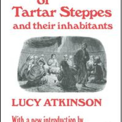 Recollections of Tartar Steppes and Their Inhabitants Recollections of Tartar Steppes and Their Inhabitants