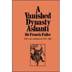 A Vanished Dynasty - Ashanti A Vanished Dynasty - Ashanti