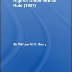 Nigeria Under British Rule (1927) Nigeria Under British Rule (1927)