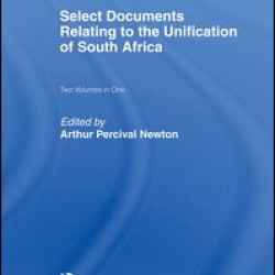 Select Documents Relating to the Unification of South Africa