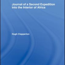 Journal of a Second Expedition into the Interior of Africa from the Bight of Benin to Soccatoo
