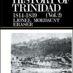 History of Trinidad from 1781-1839 and 1891-1896