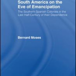 South America on the Eve of Emancipation South America on the Eve of Emancipation