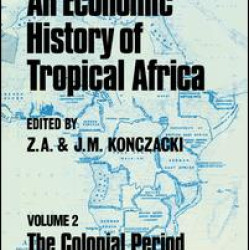 An Economic History of Tropical Africa An Economic History of Tropical Africa