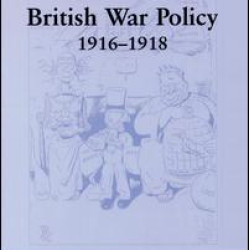 Pessimism and British War Policy, 1916-1918 Pessimism and British War Policy, 1916-1918