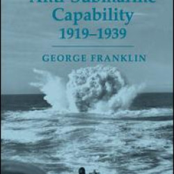 Britain's Anti-submarine Capability 1919-1939 Britain's Anti-submarine Capability 1919-1939