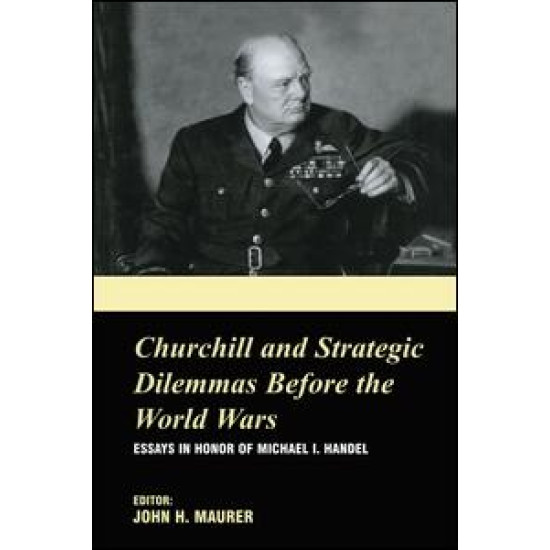 Churchill and the Strategic Dilemmas before the World Wars