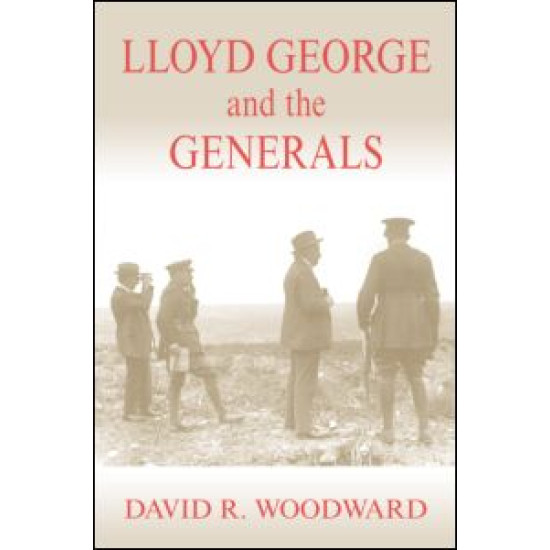 Lloyd George and the Generals