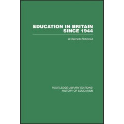 Education in Britain Since 1944 Education in Britain Since 1944