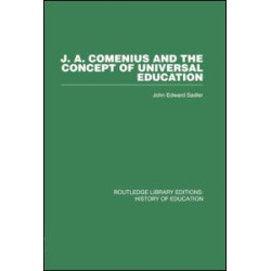 J A Comenius and the Concept of Universal Education J A Comenius and the Concept of Universal Education