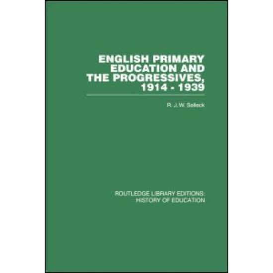 English Primary Education and the Progressives, 1914-1939