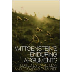 Wittgenstein's Enduring Arguments Wittgenstein's Enduring Arguments