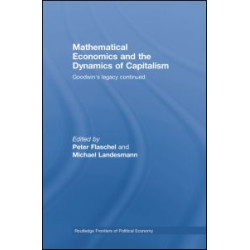 Mathematical Economics and the Dynamics of Capitalism Mathematical Economics and the Dynamics of Capitalism