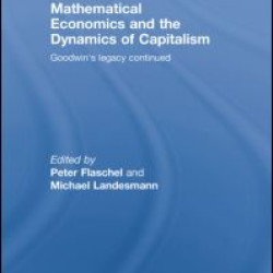 Mathematical Economics and the Dynamics of Capitalism Mathematical Economics and the Dynamics of Capitalism