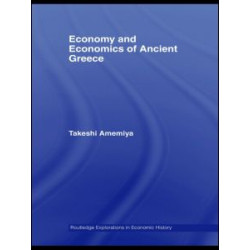 Economy and Economics of Ancient Greece Economy and Economics of Ancient Greece
