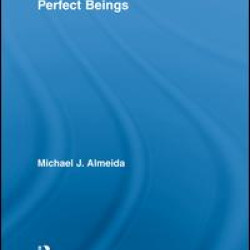 The Metaphysics of Perfect Beings