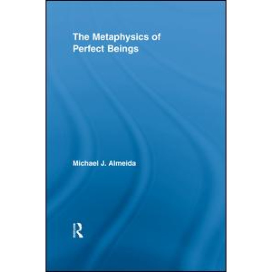 The Metaphysics of Perfect Beings