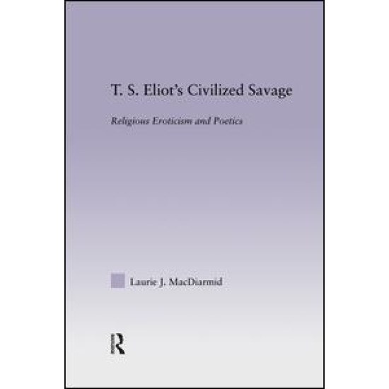 T.S. Eliot's Civilized Savage