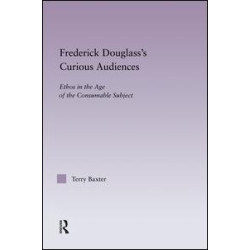 Frederick Douglass's Curious Audiences Frederick Douglass's Curious Audiences