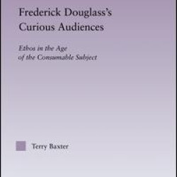 Frederick Douglass's Curious Audiences
