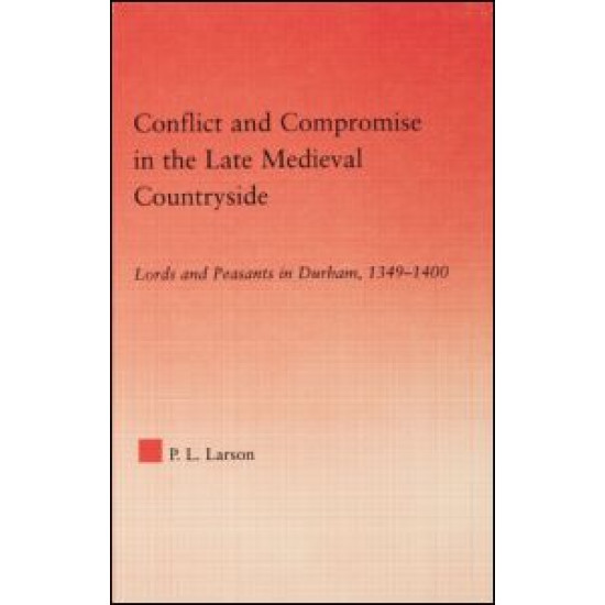 Conflict and Compromise in the Late Medieval Countryside
