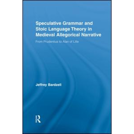 Speculative Grammar and Stoic Language Theory in Medieval Allegorical Narrative