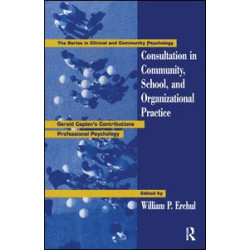 Consultation In Community, School, And Organizational Practice Consultation In Community, School, And Organizational Practice