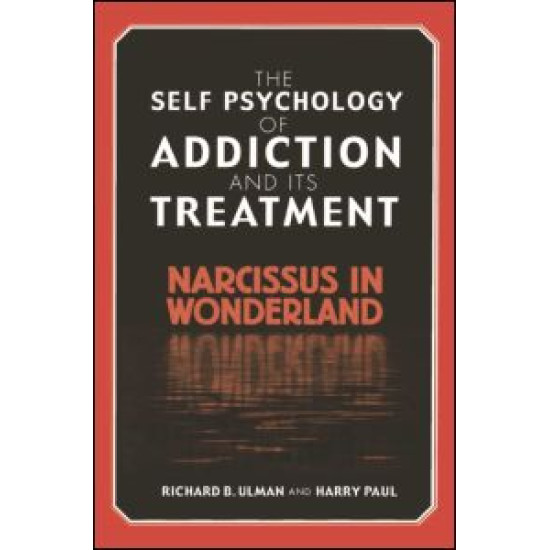 The Self Psychology of Addiction and its Treatment The Self Psychology of Addiction and its Treatment