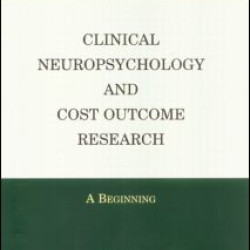 Clinical Neuropsychology and Cost Outcome Research