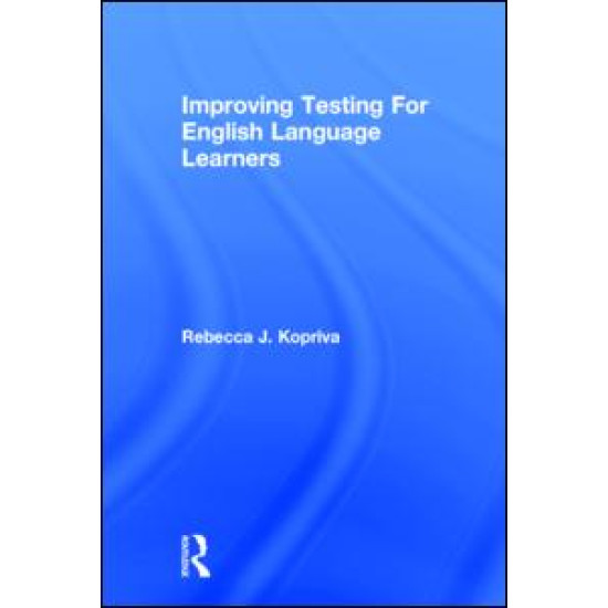 Improving Testing For English Language Learners Improving Testing For English Language Learners