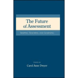 The Future of Assessment The Future of Assessment